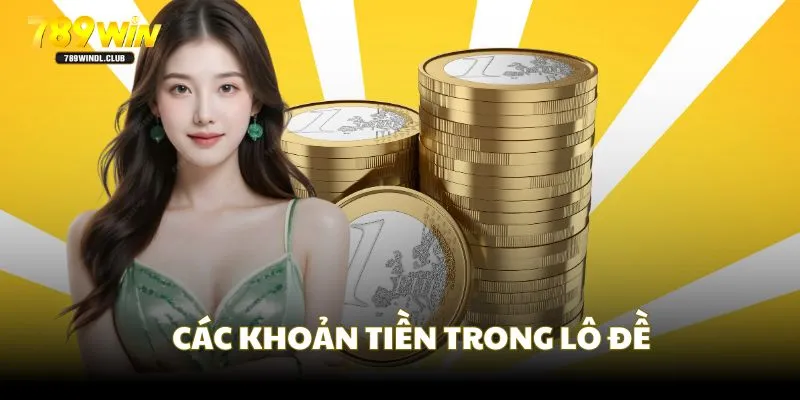 Giới thiệu các khoản tiền cược chính trong lô đề online