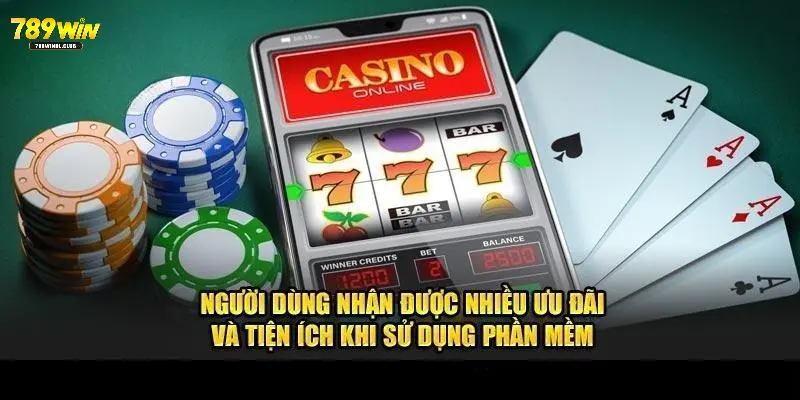 6 lợi ích mà bet thủ nhận được khi tải app 789win thành công