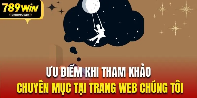 Ưu điểm khi tham khảo chuyên mục tại trang web chúng tôi Ưu điểm khi tham khảo chuyên mục tại trang web chúng tôi